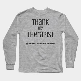 thank my therapist Long Sleeve T-Shirt